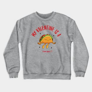 Valentine and Taco's Crewneck Sweatshirt